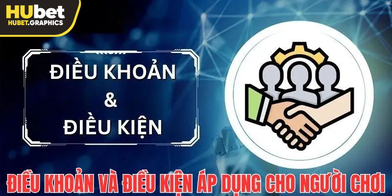 Tất tần tật về điều khoản và điều kiện Hubet