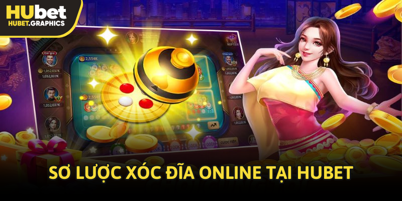 Sơ lược về Xóc Đĩa Online