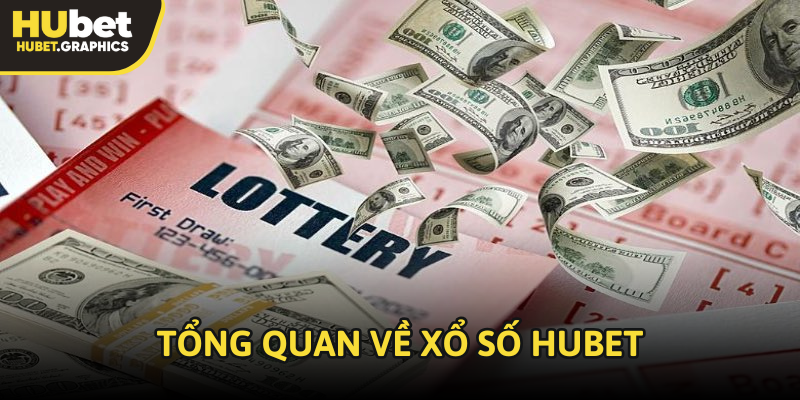 Tổng quan về Xổ Số HUBET