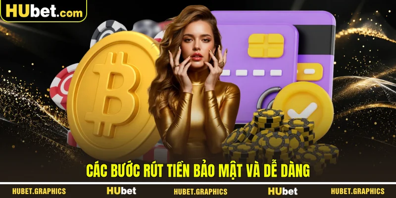 Các bước rút tiền bảo mật và dễ dàng