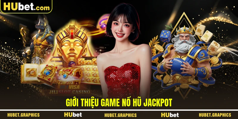 Giới thiệu game nổ hũ jackpot
