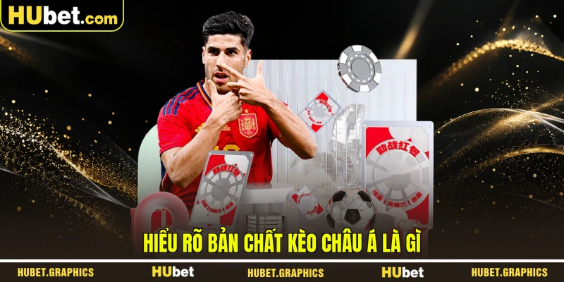 Hiểu rõ bản chất kèo châu Á là gì