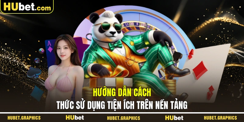 Hướng dẫn cách thức sử dụng tiện ích trên nền tảng