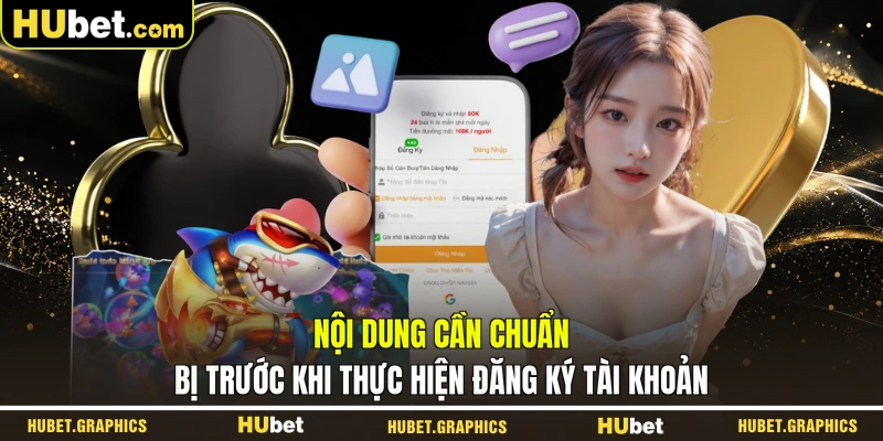 Nội dung cần chuẩn bị trước khi thực hiện đăng ký tài khoản