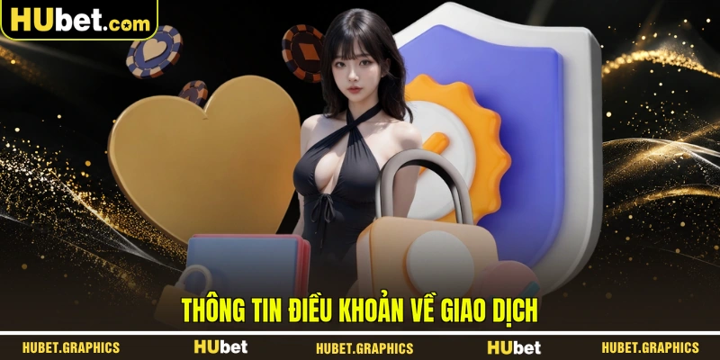 Thông tin điều khoản về giao dịch